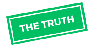 Green rectangle with white writing indicating The Truth